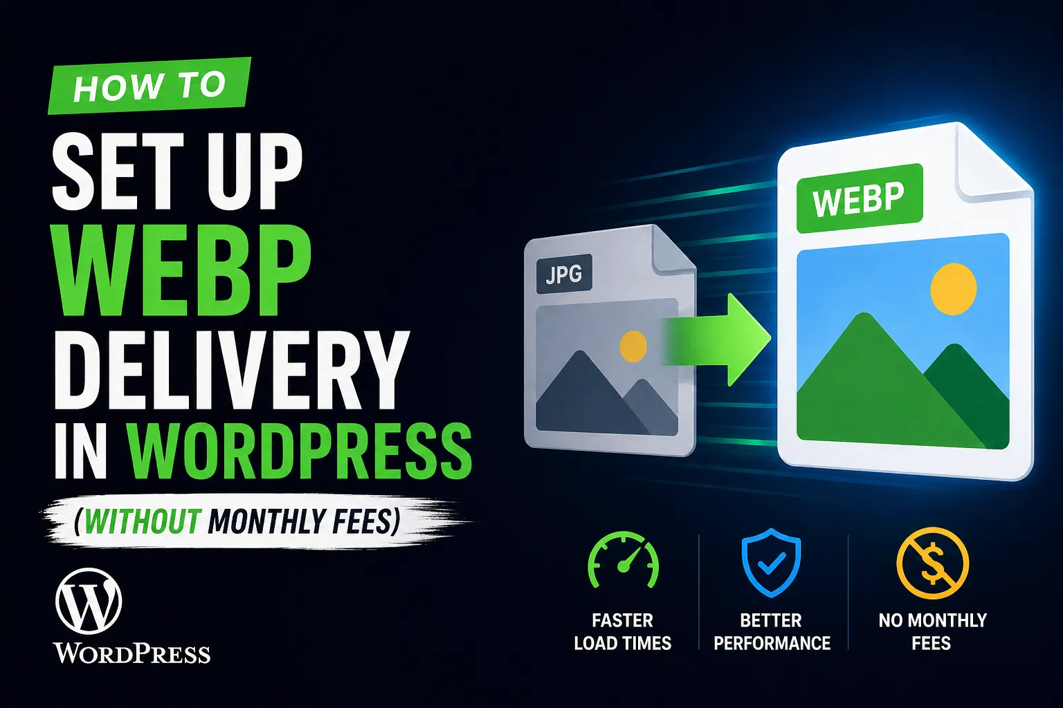 How to Set Up WebP Delivery in WordPress (Without Monthly Fees)